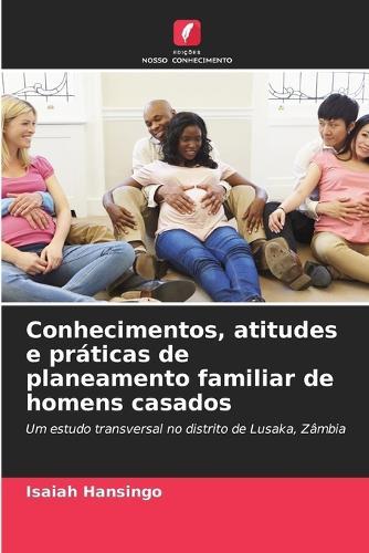 Conhecimentos, atitudes e práticas de planeamento familiar de homens casados