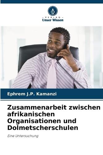 Zusammenarbeit zwischen afrikanischen Organisationen und Dolmetscherschulen