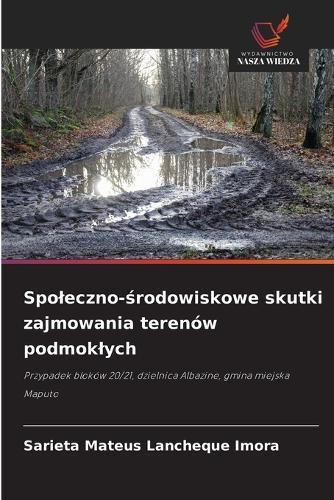Spoleczno-środowiskowe skutki zajmowania terenów podmoklych