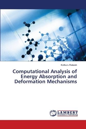 Computational Analysis of Energy Absorption and Deformation Mechanisms
