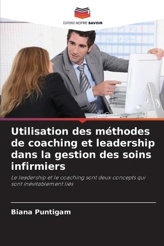 Utilisation des méthodes de coaching et leadership dans la gestion des soins infirmiers