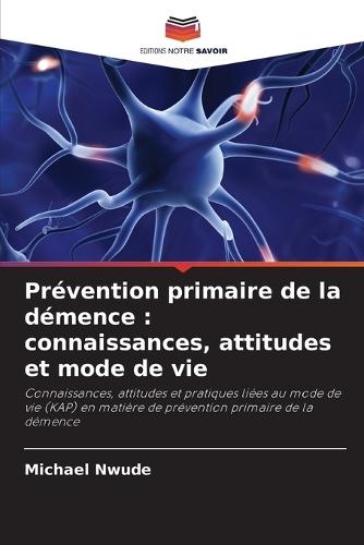 Prévention primaire de la démence: connaissances, attitudes et mode de vie