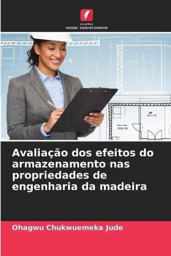 Avaliação dos efeitos do armazenamento nas propriedades de engenharia da madeira