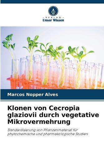 Klonen von Cecropia glaziovii durch vegetative Mikrovermehrung