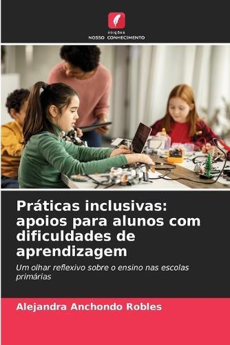 Práticas inclusivas: apoios para alunos com dificuldades de aprendizagem