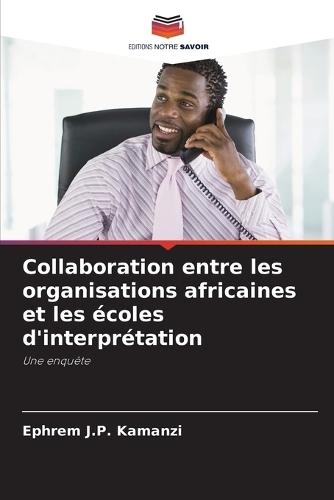 Collaboration entre les organisations africaines et les écoles d'interprétation