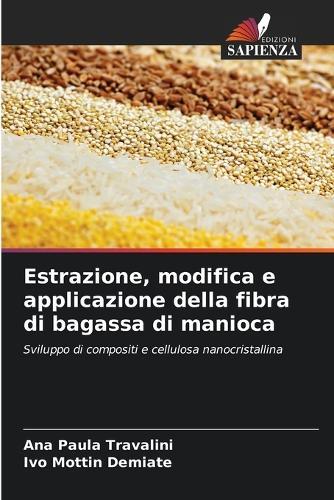 Estrazione, modifica e applicazione della fibra di bagassa di manioca