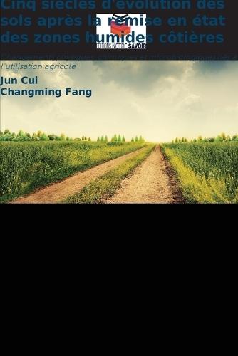 Cinq siècles d'évolution des sols après la remise en état des zones humides côtières