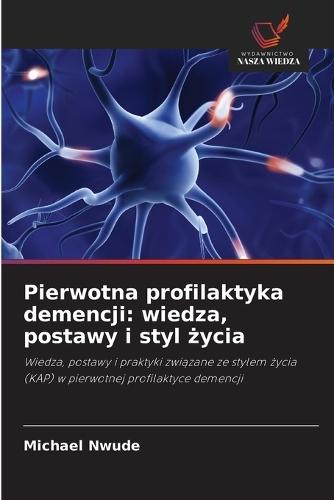 Pierwotna profilaktyka demencji: wiedza, postawy i styl życia