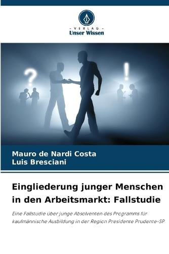 Eingliederung junger Menschen in den Arbeitsmarkt: Fallstudie