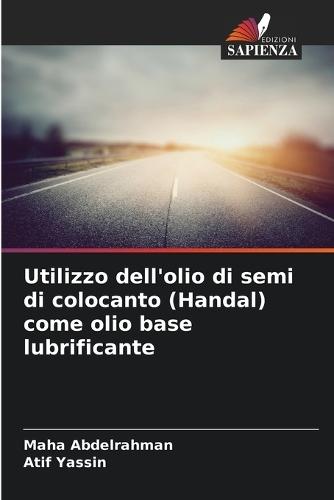 Utilizzo dell'olio di semi di colocanto (Handal) come olio base lubrificante