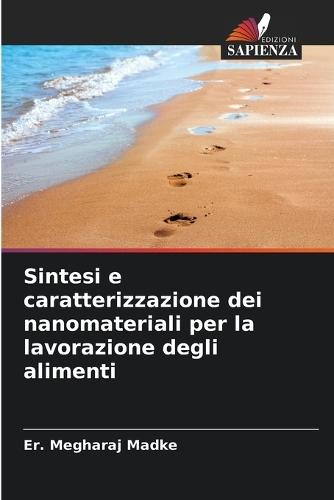 Sintesi e caratterizzazione dei nanomateriali per la lavorazione degli alimenti