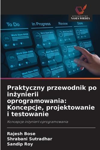 Praktyczny przewodnik po in&#380;ynierii oprogramowania: Koncepcje, projektowanie i testowanie