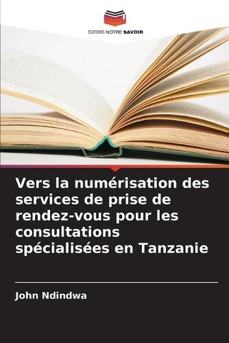 Vers la numérisation des services de prise de rendez-vous pour les consultations spécialisées en Tanzanie