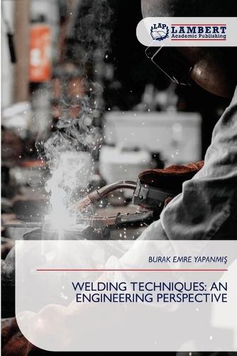 Welding Techniques: An Engineering Perspective