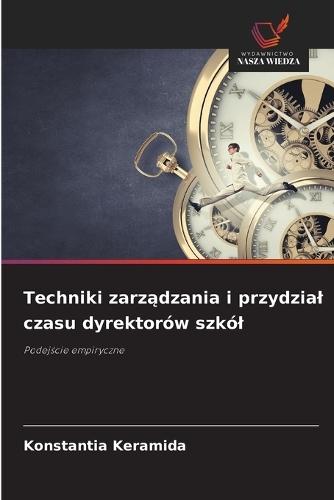 Techniki zarz&#261;dzania i przydzial czasu dyrektorów szkól
