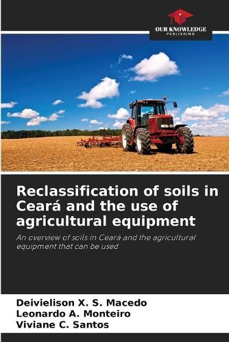 Reclassification of soils in Ceará and the use of agricultural equipment