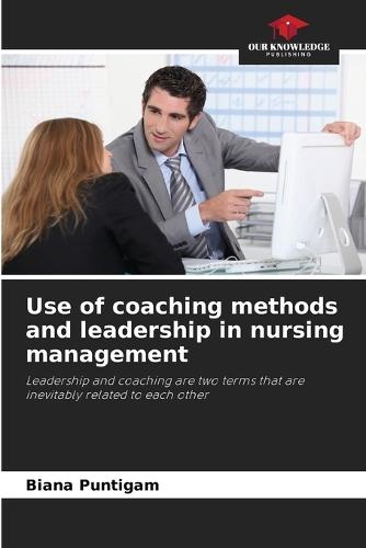 Use of coaching methods and leadership in nursing management