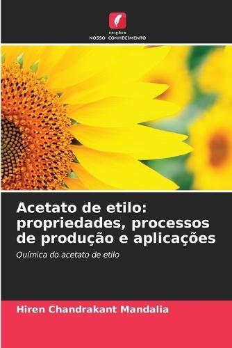 Acetato de etilo: propriedades, processos de produção e aplicações