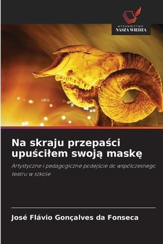 Na skraju przepa&#347;ci upu&#347;cilem swoj&#261; mask&#281;