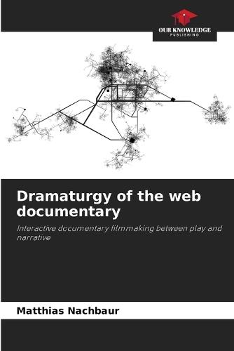 Dramaturgy of the web documentary