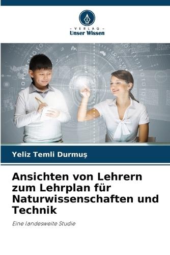 Ansichten von Lehrern zum Lehrplan für Naturwissenschaften und Technik
