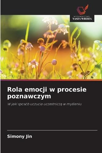 Rola emocji w procesie poznawczym