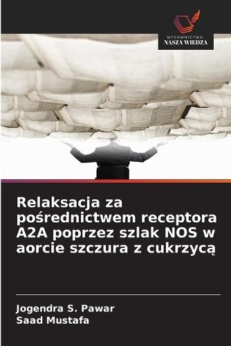 Relaksacja za po&#347;rednictwem receptora A2A poprzez szlak NOS w aorcie szczura z cukrzyc&#261;