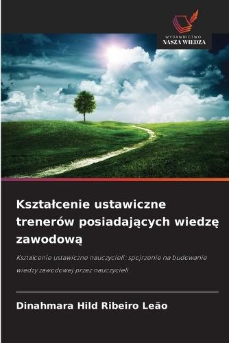 Ksztalcenie ustawiczne trenerów posiadaj&#261;cych wiedz&#281; zawodow&#261;