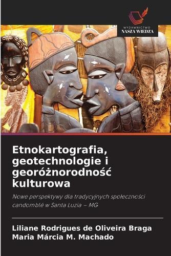 Etnokartografia, geotechnologie i georó&#380;norodno&#347;c kulturowa