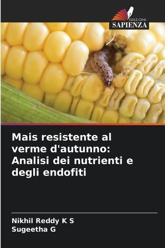 Mais resistente al verme d'autunno: Analisi dei nutrienti e degli endofiti