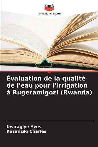 Évaluation de la qualité de l'eau pour l'irrigation à Rugeramigozi (Rwanda)