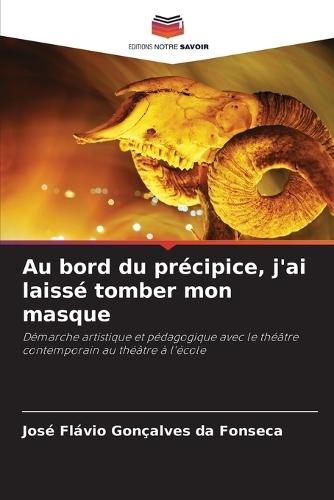 Au bord du précipice, j'ai laissé tomber mon masque