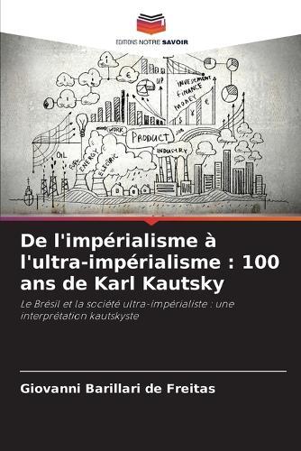 De l'impérialisme à l'ultra-impérialisme: 100 ans de Karl Kautsky