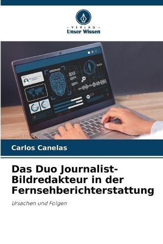Das Duo Journalist-Bildredakteur in der Fernsehberichterstattung
