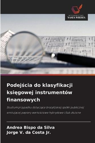 Podej&#347;cia do klasyfikacji ksi&#281;gowej instrumentów finansowych
