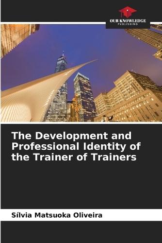 The Development and Professional Identity of the Trainer of Trainers