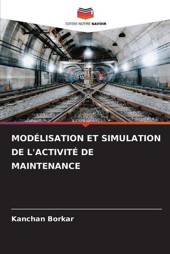 Modélisation Et Simulation de l'Activité de Maintenance