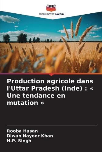 Production agricole dans l'Uttar Pradesh (Inde): Une tendance en mutation