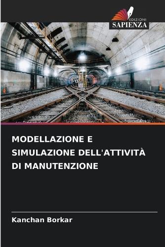 Modellazione E Simulazione Dell'attività Di Manutenzione