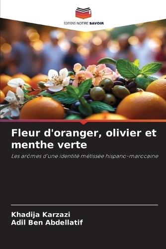 Fleur d'oranger, olivier et menthe verte