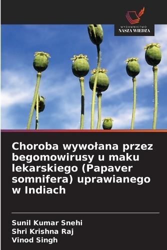 Choroba wywolana przez begomowirusy u maku lekarskiego (Papaver somnifera) uprawianego w Indiach