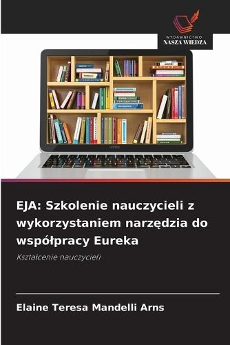 Eja: Szkolenie nauczycieli z wykorzystaniem narz&#281;dzia do wspólpracy Eureka