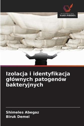 Izolacja i identyfikacja glównych patogenów bakteryjnych