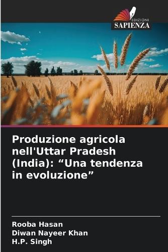 Produzione agricola nell'Uttar Pradesh (India): ""Una tendenza in evoluzione""