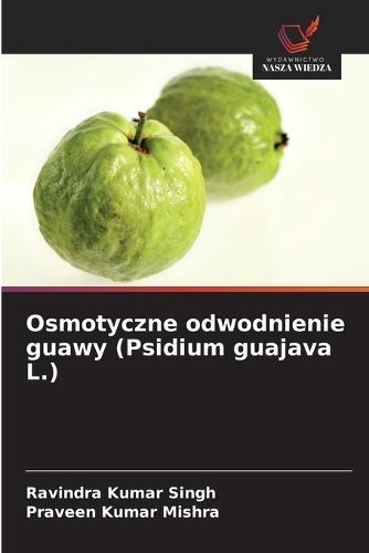 Osmotyczne odwodnienie guawy (Psidium guajava L.)