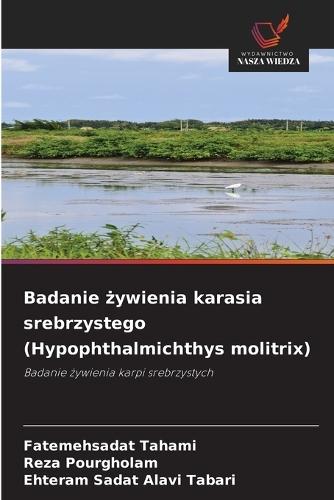 Badanie &#380;ywienia karasia srebrzystego (Hypophthalmichthys molitrix)