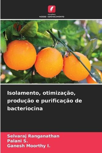 Isolamento, otimização, produção e purificação de bacteriocina