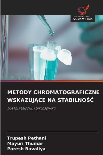 Metody Chromatograficzne Wskazuj&#260;ce Na Stabilno&#346;&#262;