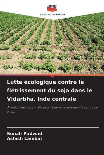 Lutte écologique contre le flétrissement du soja dans le Vidarbha, Inde centrale